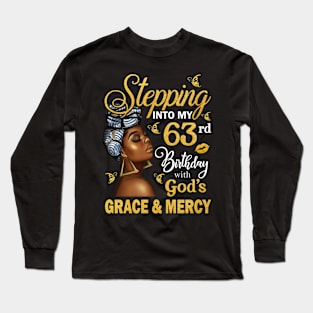 Stepping Into My 63rd Birthday With God's Grace & Mercy Bday Long Sleeve T-Shirt